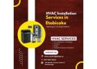 HVAC Installation Services in Etobicoke | Heating & Cooling Experts