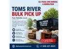 Toms River Bulk Pick Up Services | Same-Day Item Removal 