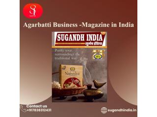Best Agarbatti Business Magazine in India Online