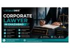 Trusted Corporate Lawyer in Ghaziabad for Business Legal Solutions
