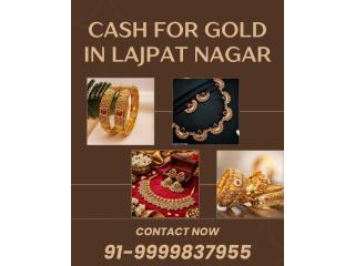 Want Cash For Old Gold In Lajpat Nagar?