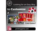 Looking for an Easy Way to Customize a Card Game?