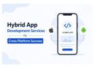 Hybrid App Development Services for Cross-Platform Success