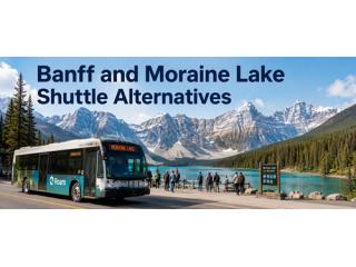 Banff Moraine Lake Shuttle Alternatives: Easy Ways to Reach the Lake