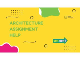 Architecture Assignment Help – Get Expert Guidance at 50% OFF