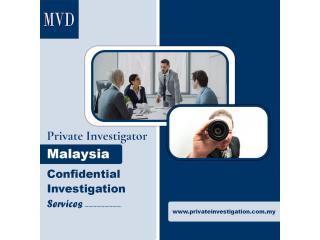Private Investigator Malaysia – Confidential Investigation Services
