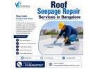 Roof Seepage Repair Services in Bangalore