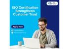 ISO Certification Strengthens Customer Trust