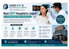 Best ENT Hospital in Jaipur for Complete Ear, Nose & Throat Care