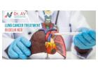 Specialized Lung Cancer Treatment in Delhi NCR for Better Cancer Care