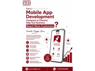 Can a Mobile App Development Company in Chennai Help Your Business Reach More Customers?