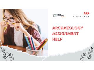 Archaeology Assignment Help – Get Expert Academic Assistance at 50% OFF