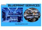 The quality and accuracy of your blueprint services are of greater significance