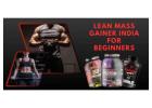 Lean Mass Gainer India for Beginners – Support Muscle Growth and Fitness Goals