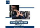 Hire Trusted Private Detective in Malaysia 