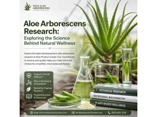 Aloe Arborescens Research: Exploring the Science Behind Natural Wellness