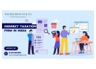 Comprehensive Indirect Taxation Firm in India for Tax Advisory