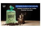 Hermetically Sealed Containers & Bags for Green Coffee Storage | Greenpro Guard
