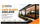 Cafe Blinds Adelaide for Comfortable Outdoor Living