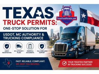 Texas Truck Permits: One-Stop Solution for USDOT, MC Authority & Trucking Compliance