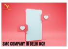 SMO Company in Delhi NCR Helping Brands Grow Their Digital Community