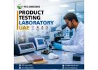 Product Testing Laboratory for Regulatory Approval UAE: Accelerating Product Approvals