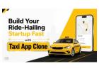 Build Your Ride-Hailing Startup Fast with Taxi App Clone 