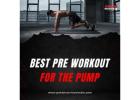 Best Pre Workout for the Pump 