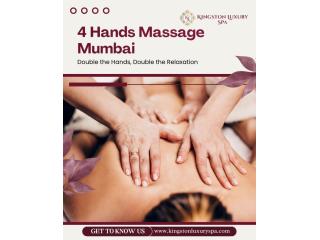 Best 4 Hands Massage Mumbai at Kingston Luxury Spa