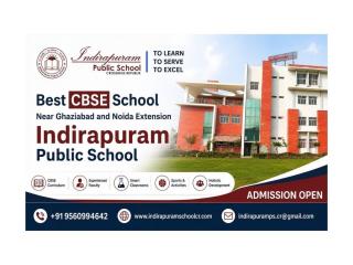 Best CBSE School Near Ghaziabad and Noida Extension | Indirapuram Public School