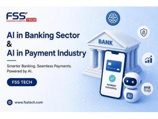 AI in Banking Sector & AI in Payment Industry | FSS Tech