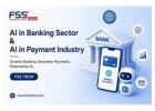 AI in Banking Sector & AI in Payment Industry | FSS Tech