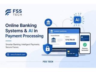 Online Banking Systems & AI in Payment Processing | FSS Tech
