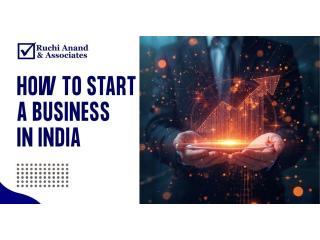 Business Setup Experts Explaining How to Start a Business in India