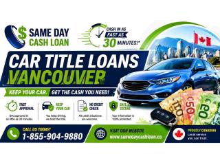 Quick Approval Car Title Loans for Short-Term Financial Relief in Vancouver, BC