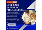 Trusted Love Back Expert in Philadelphia for Relationship Solutions