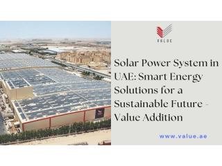 Solar Power System in UAE: Smart Energy Solutions for a Sustainable Future - Value Addition