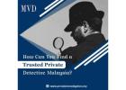 How Can You Find a Trusted Private Detective Malaysia?