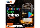 Buy Google Play Store Reviews
