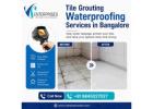 Tile Grouting Waterproofing Services in Bangalore