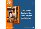 Get FSSAI Registration with Expert Assistance 