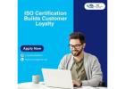 ISO Certification Builds Customer Loyalty 