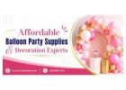 Affordable Balloon Party Supplies & Decoration Experts