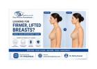 Looking for Firmer, Lifted Breasts? Book Your Appointment Today