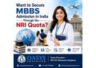 Want to Secure MBBS Admission in India Through the NRI Quota?