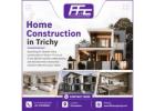 Home Construction in Trichy 