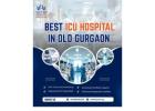  Best ICU Hospital in Old Gurgaon