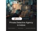 Private Detective Agency in Indore