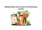 Reliable Zepto Clone Script for Fast Business Growth