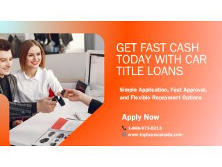 Get Fast Cash With Car Title Loans Saanich